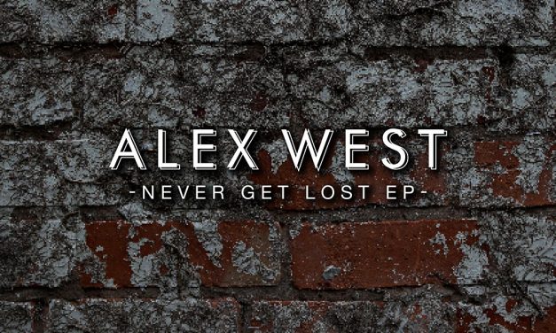Alex West – Never Get Lost EP